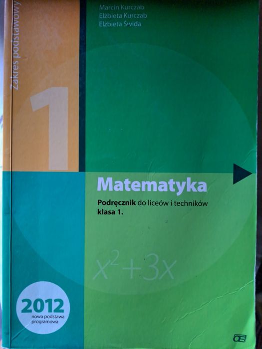 Matematyka. Podręcznik do liceów i techników klasa 1. Zakres podst. 1