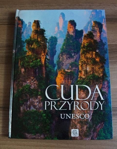 Cuda Przyrody - Unesco - Afryka, Ameryka, Australia, Azja, Europa