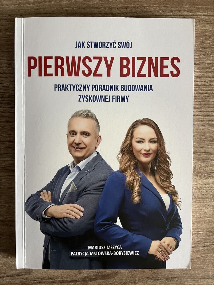 M. Mszyca, P. Mstowska-Borysiewicz - Jak stworzyć swój pierwszy biznes