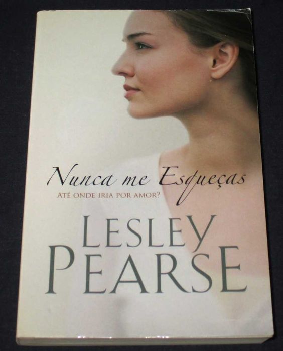 Livro Nunca me Esqueças Lesley Pearse