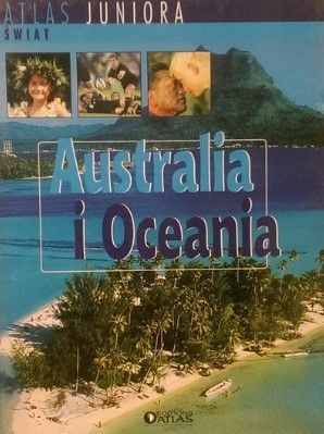 Atlas Juniora Australia I Oceania Praca Zbiorowa