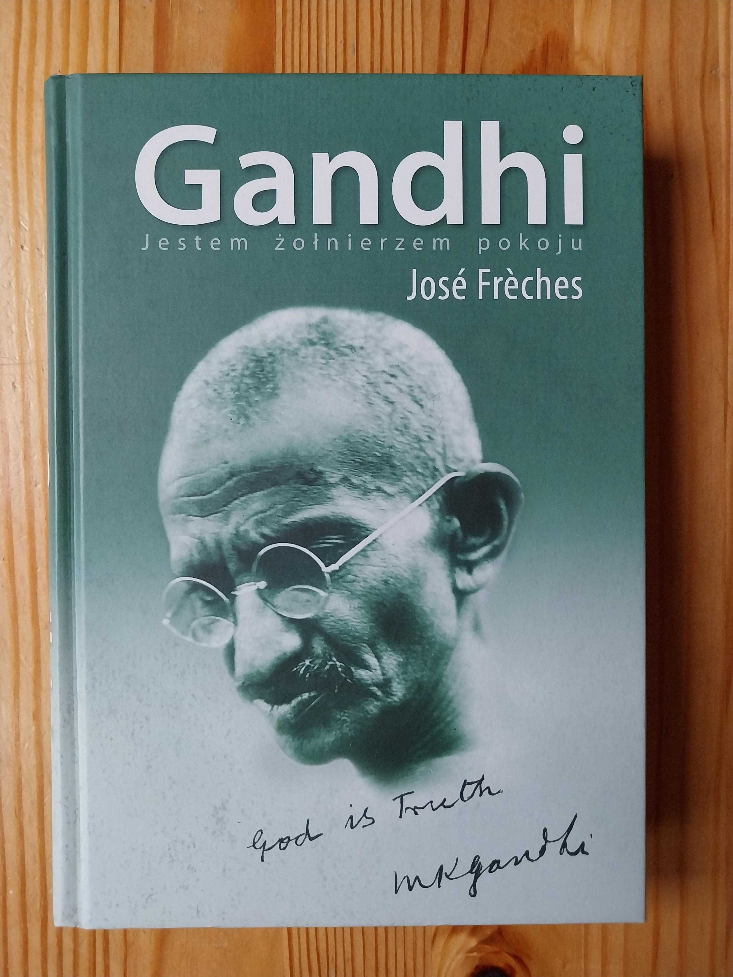 Jose Frèches - Gandhi. Jestem żołnierzem pokoju
