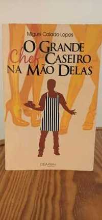 O Grande Chef Caseiro na Mão Delas