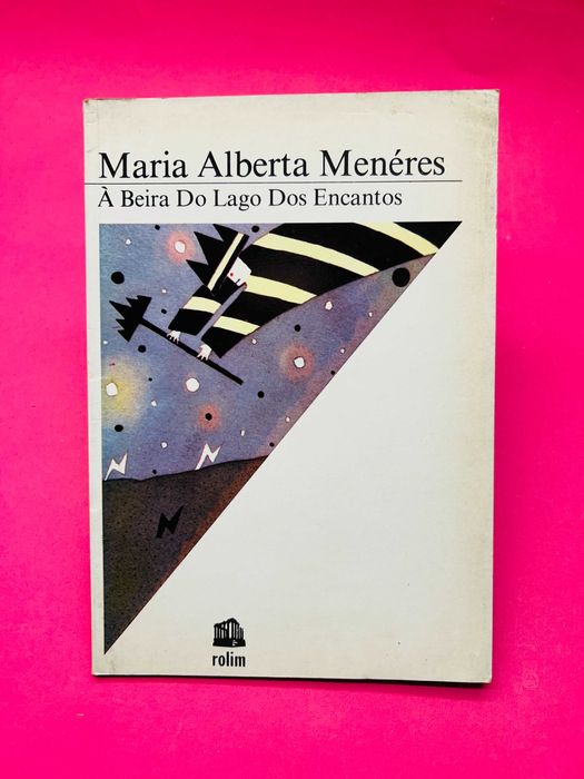 À Beira Do Lago Dos Encantos - Maria Alberta Menéres