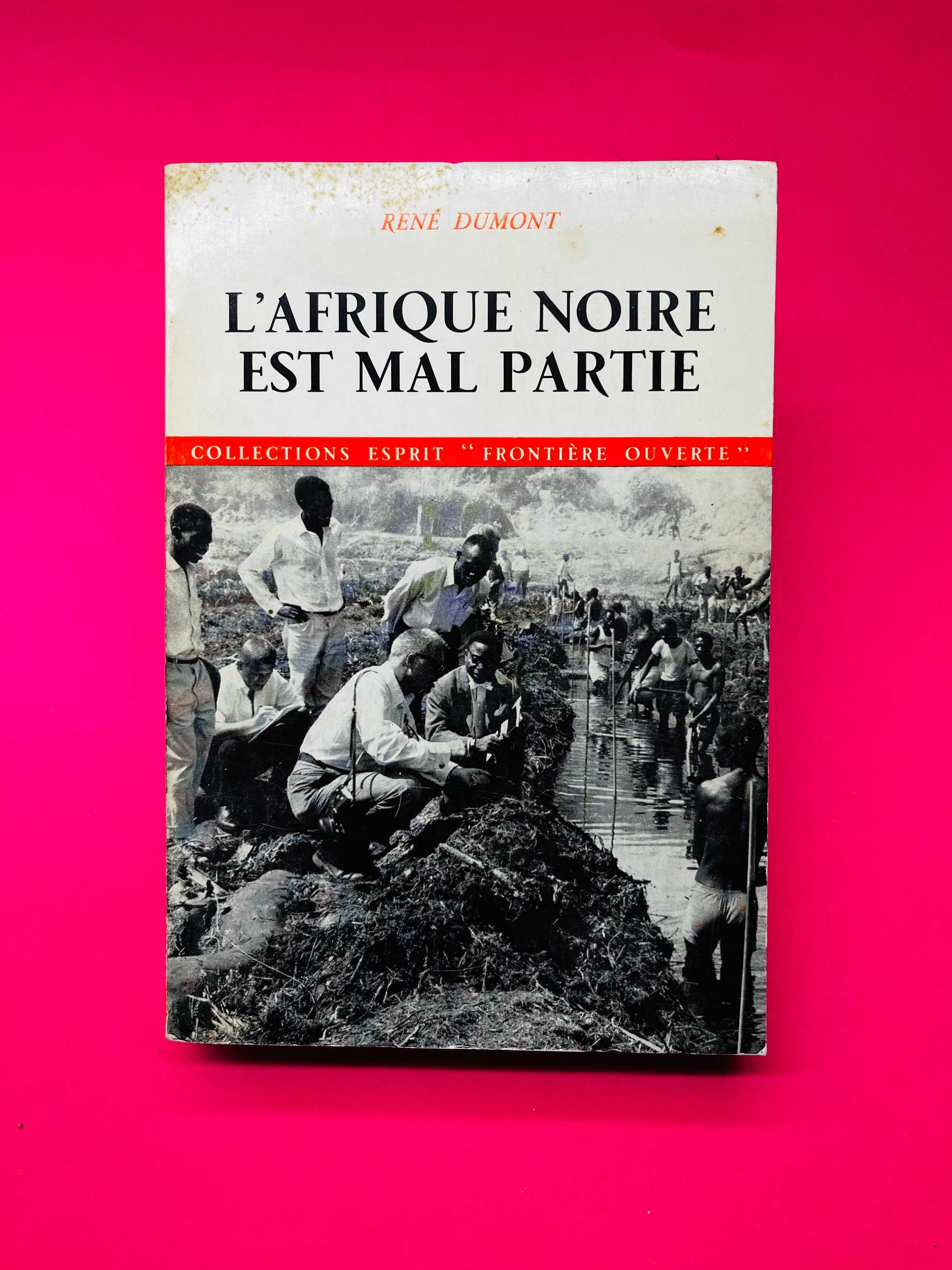 L'Afrique Noire Est Mal Partie - René Dumont