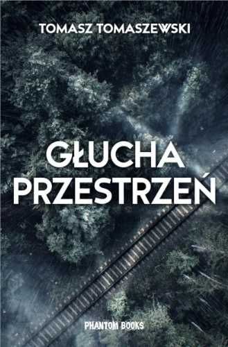 Głucha przestrzeń - Tomasz Tomaszewski