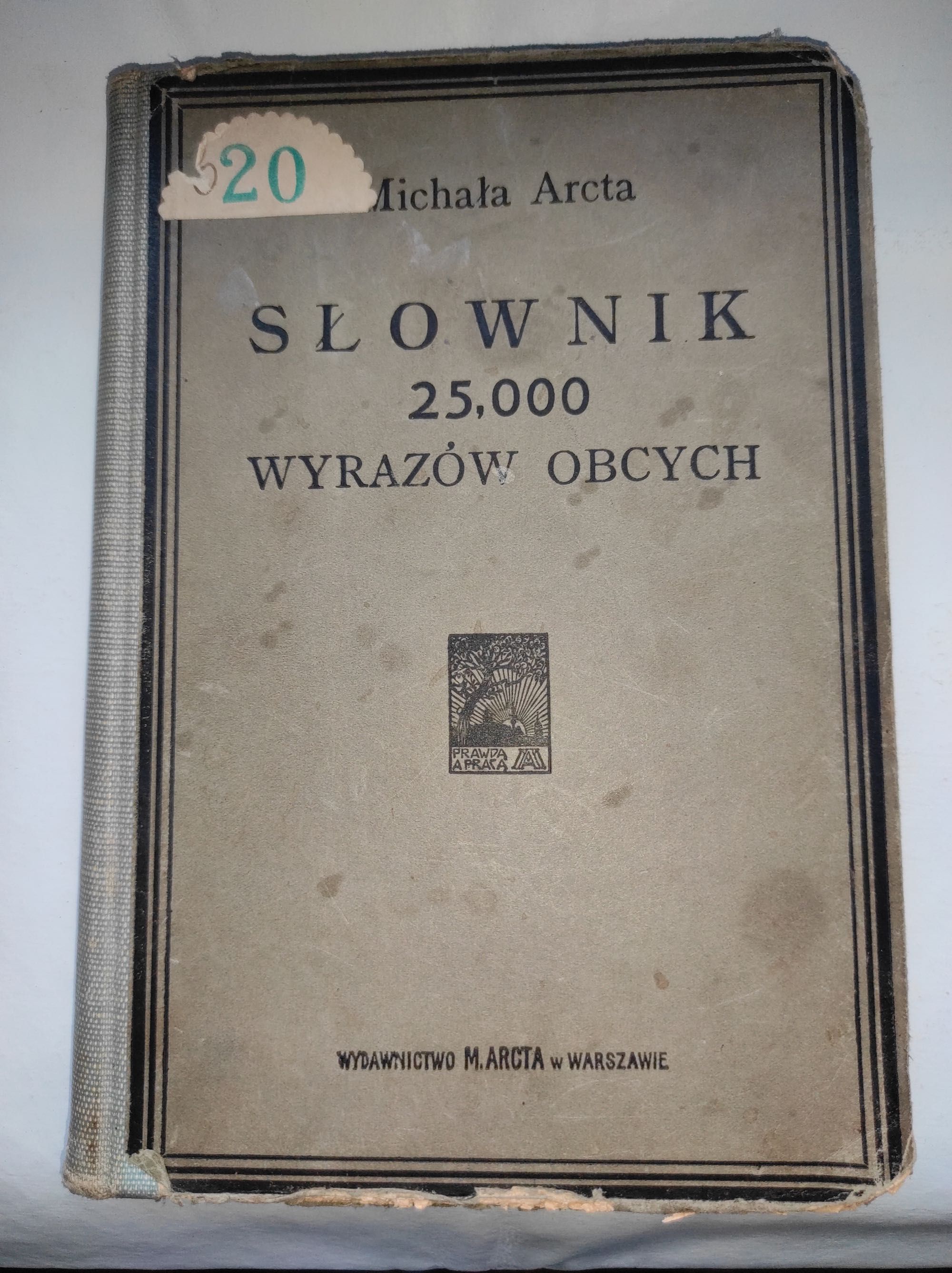 Słownik WYRAZÓW OBCYCH 25.000 Michała Arcta - 1921r.