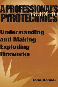 A professional`s guide to pyrotechnics