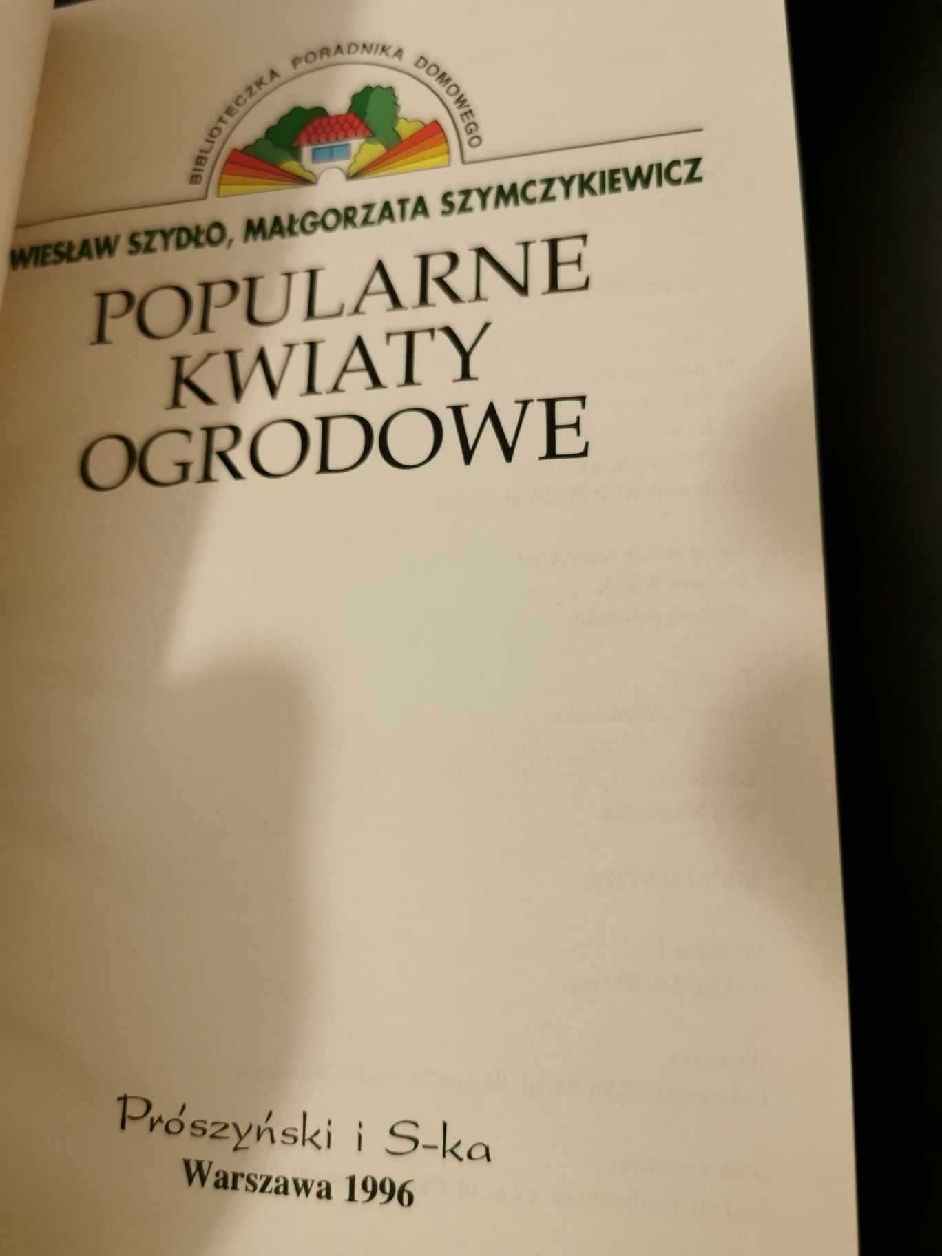 Popularne kwiaty ogrodowe - Wiesław Szydło, Małgorzata Szymczykiewicz