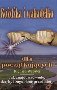 Różdżka i wahadełko dla początkujących Richard Webster