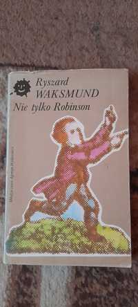 Nie tylko Robinson - Ryszard Waksmund wyd I 1987