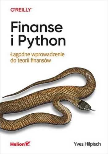 Finanse i Python. Łagodne wprowadzenie do teorii.. - Yves Hilpisch