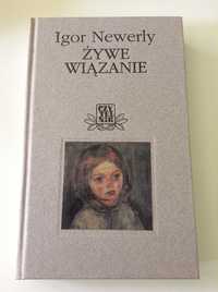 ŻYWE WIĄZANIE autor IGOR NEWERLY powieść klasyka twarda oprawa NOWA