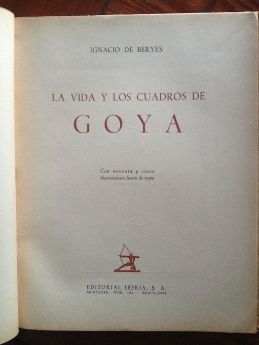 Ignacio de Beryes - La vida y los cuadros de Goya