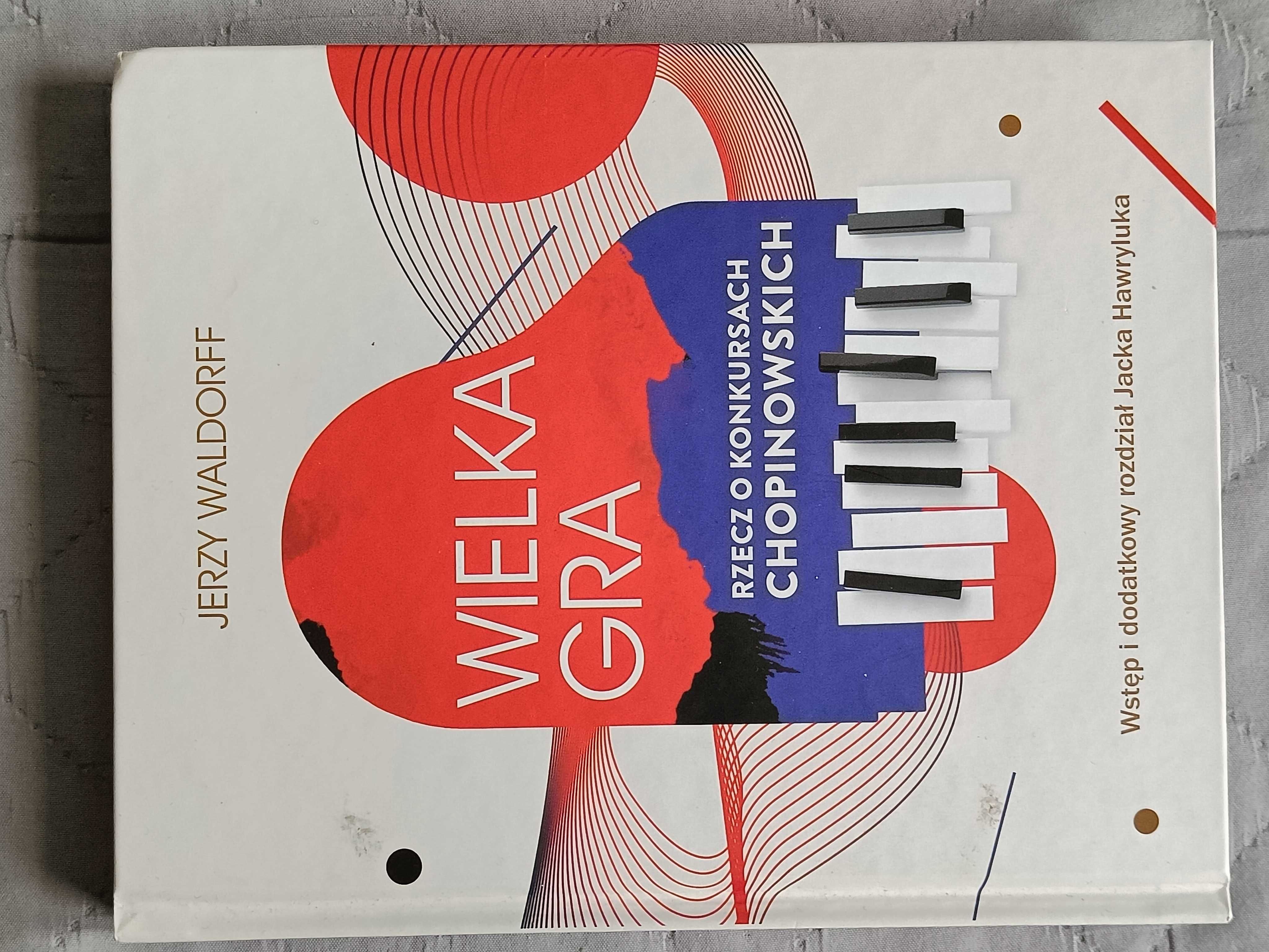 Jerzy Waldorff, Wielka gra. Rzecz o konkursach chopinowskich