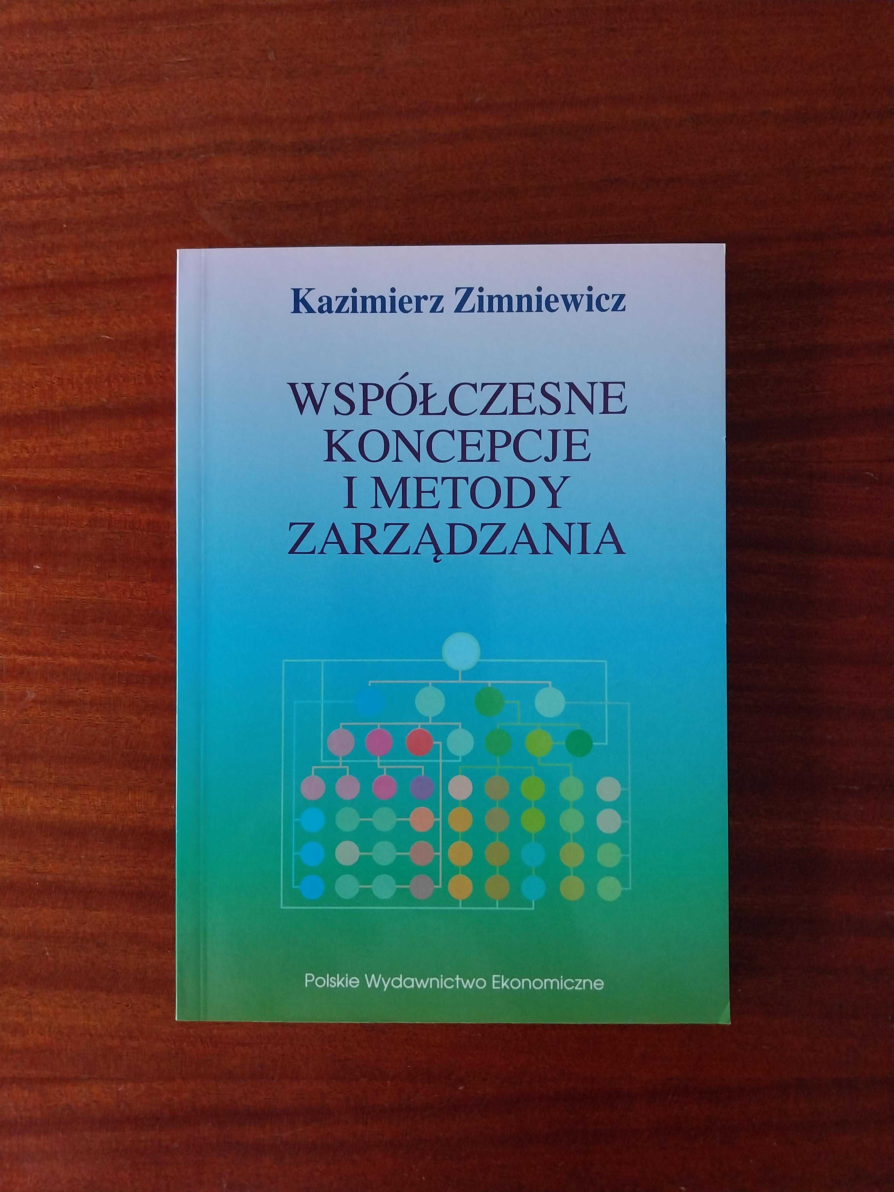 Kazimierz Zimniewicz - Współczesne koncepcje i metody zarządzania