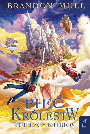 Pięć królestw Tom 1. Łupieżcy niebios. Brandon Mull (Nowa)