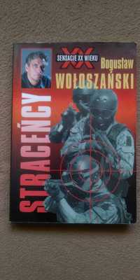 Książka "Straceńcy" Sensacje XX wieku Bogusław Wołoszański