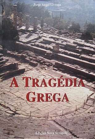 Jorge Angel Livraga - A TRAGÉDIA GREGA