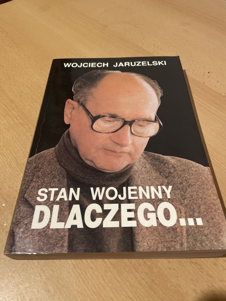Książka Wojciech Jaruzelski - Stan wojenny dlaczego…