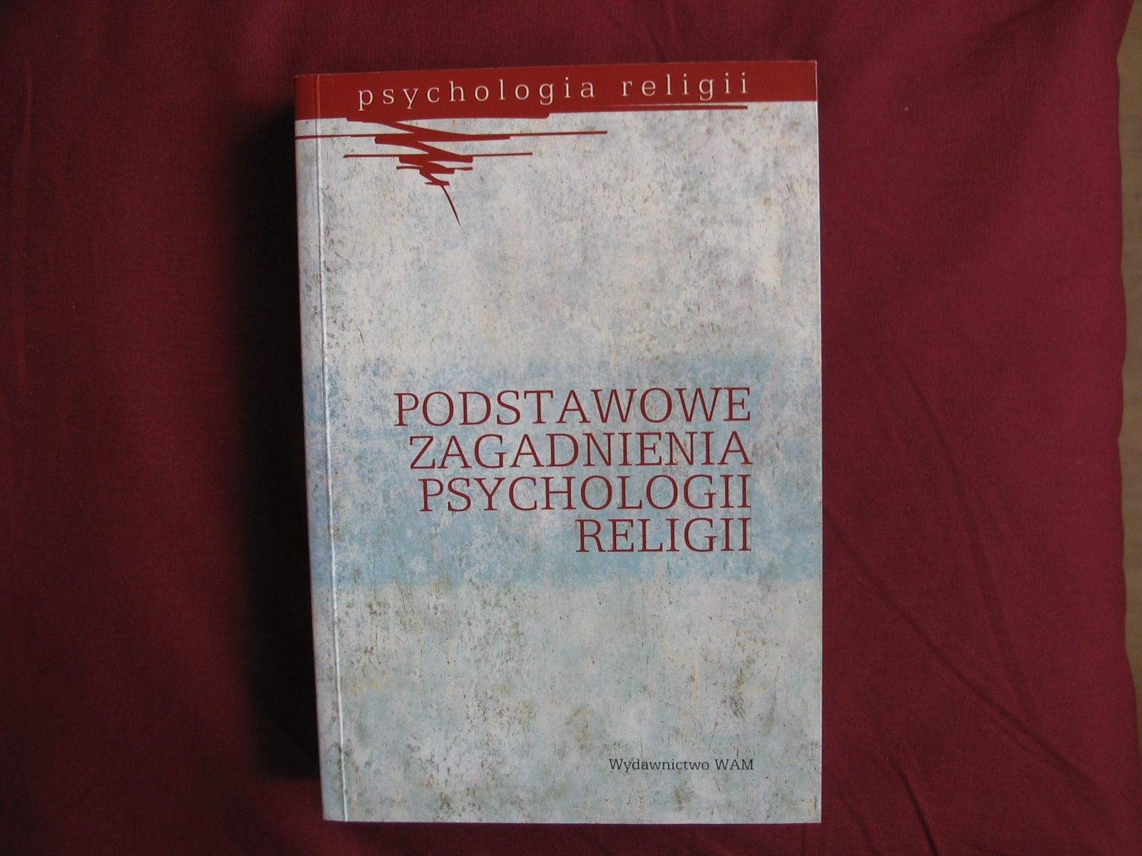 Podstawowe zagadnienia psychologii religii