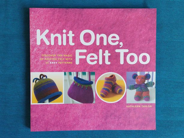 Knit One Felt Too FILC Filcowanie Dzianiny Angielski Poradnik