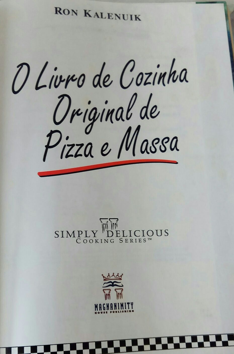 O Livro de Cozinha Original de Pizza e Massa