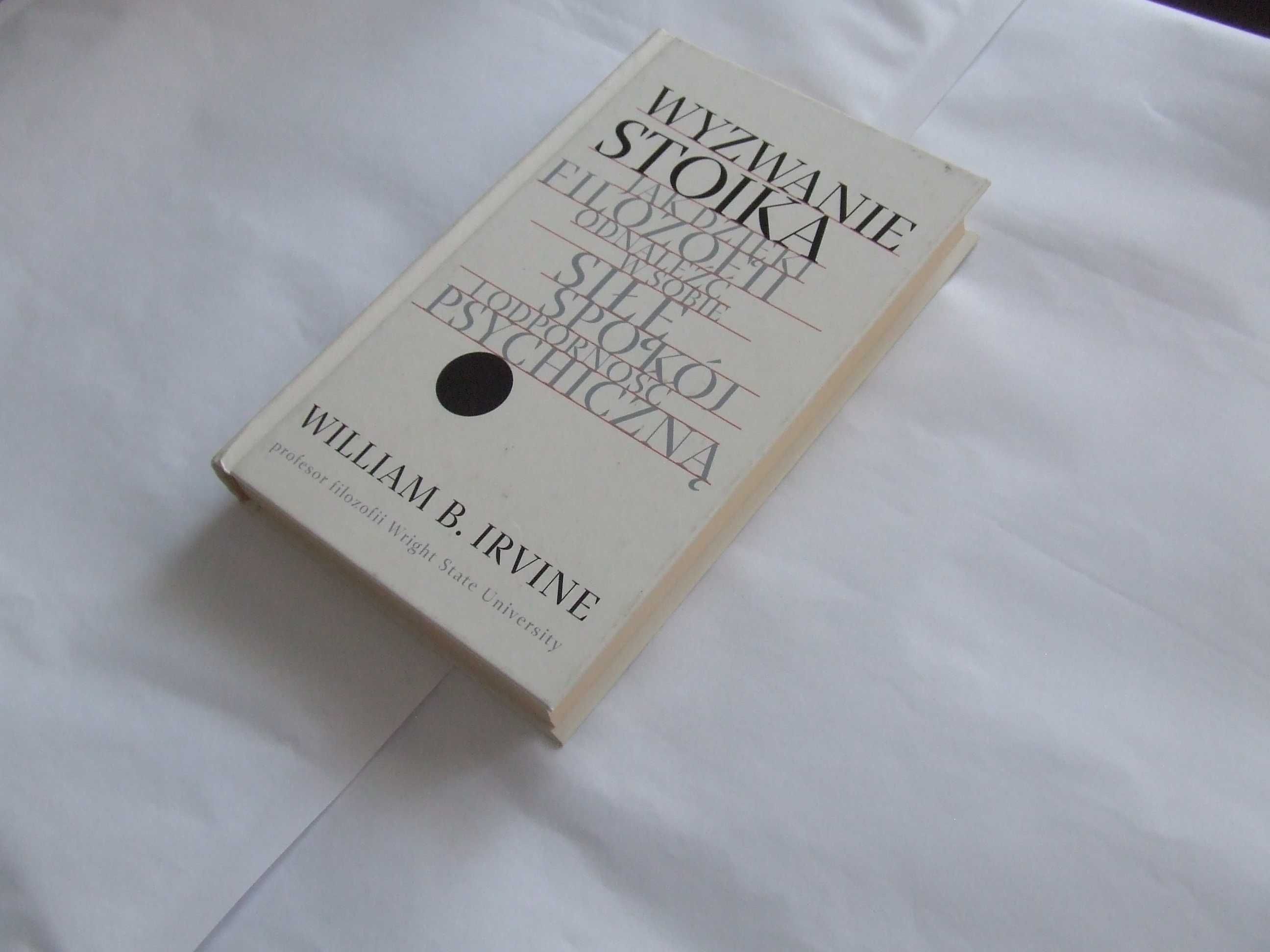 William B. Irvine Wyzwanie stoika