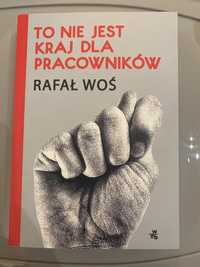 Książka To nie jest kraj dla pracowników Rafał Woś