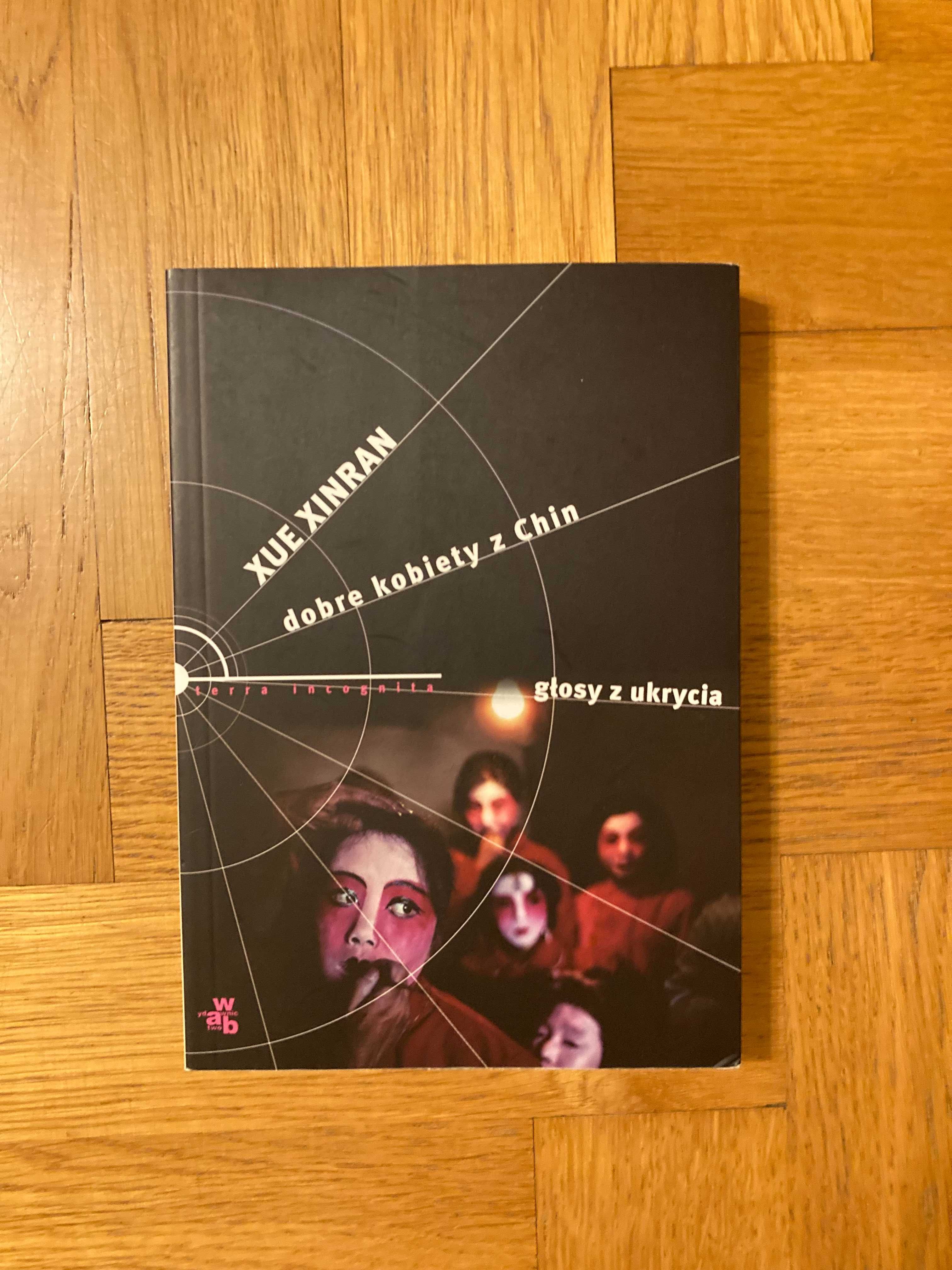 Dobre kobiety z Chin głosy z ukrycia – Xue Xinran