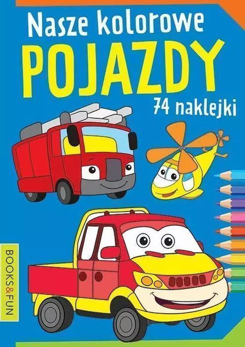 Nasze Kolorowe Pojazdy  Praca Zbiorowa