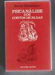 Psicanálise dos Contos de Fadas - Bruno Bettelheim