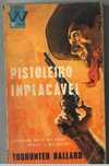 LivroA156 "O Pistoleiro Implacável" de Todhunter Ballard
