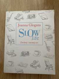 Slow life Joanna Glogaza