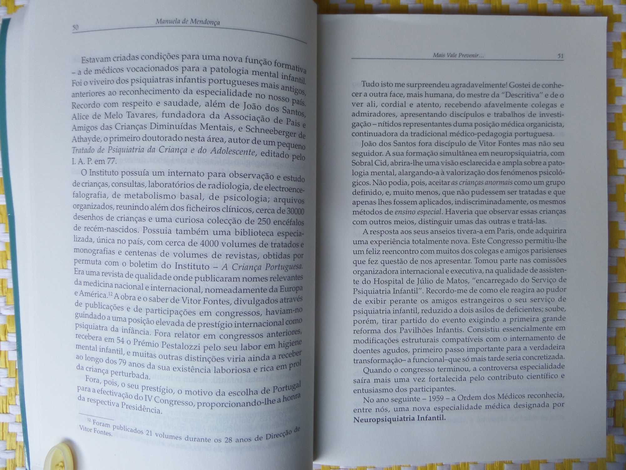 MAIS VALE PREVENIR
de Manuela Mendonça