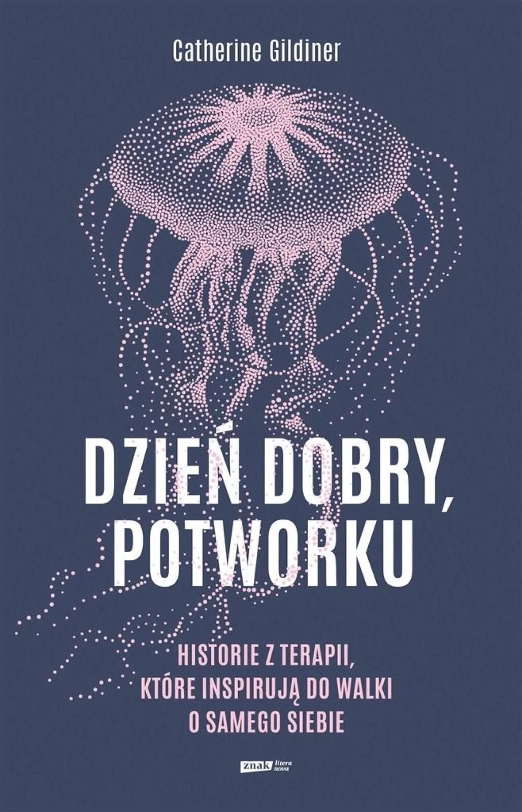 Dzień dobry, potworku. Historie z terapii.