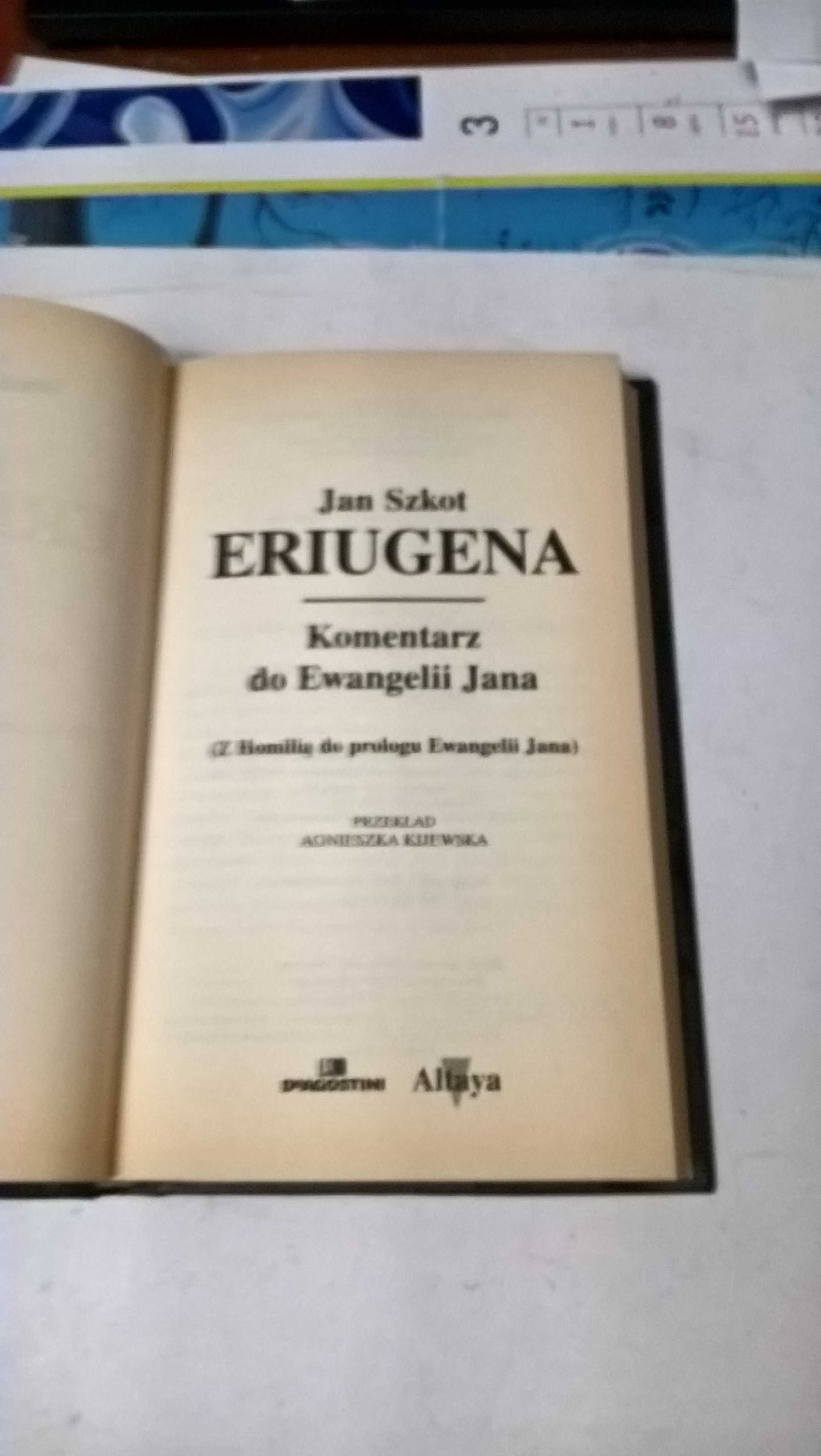 Komentarz do Ewangelii Jana
Jan Szkot Eriugena