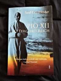 Pio XII e o Terceiro Reich de Saul - Saul Friedländer