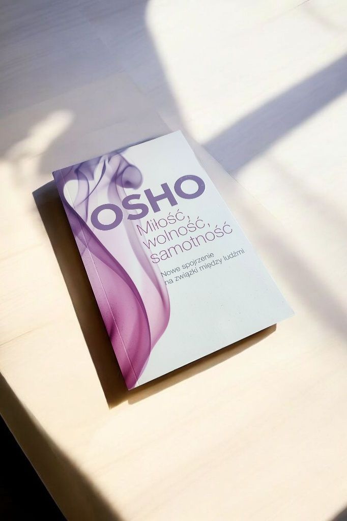 Osho - Miłość, wolność, samotność NOWA