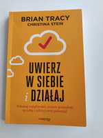 Uwierz w siebie i działaj. Brian Tracy, Christina Stein