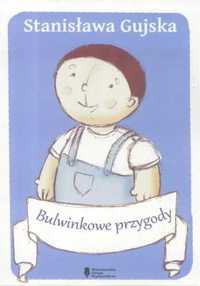 Bulwinkowe przygody - Stanisława Gujska