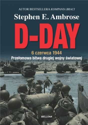 D - Day. 6 czerwca 1944 - Stephen E. Ambrose, Krzysztof Obłucki, Magd