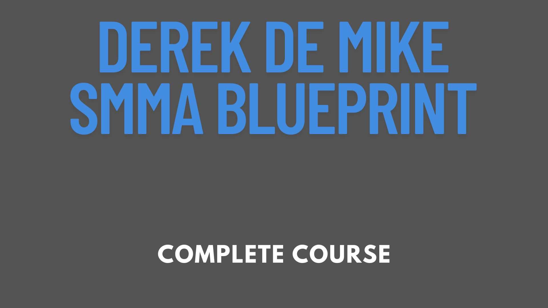 Derek De Mike - SMMA Blueprint