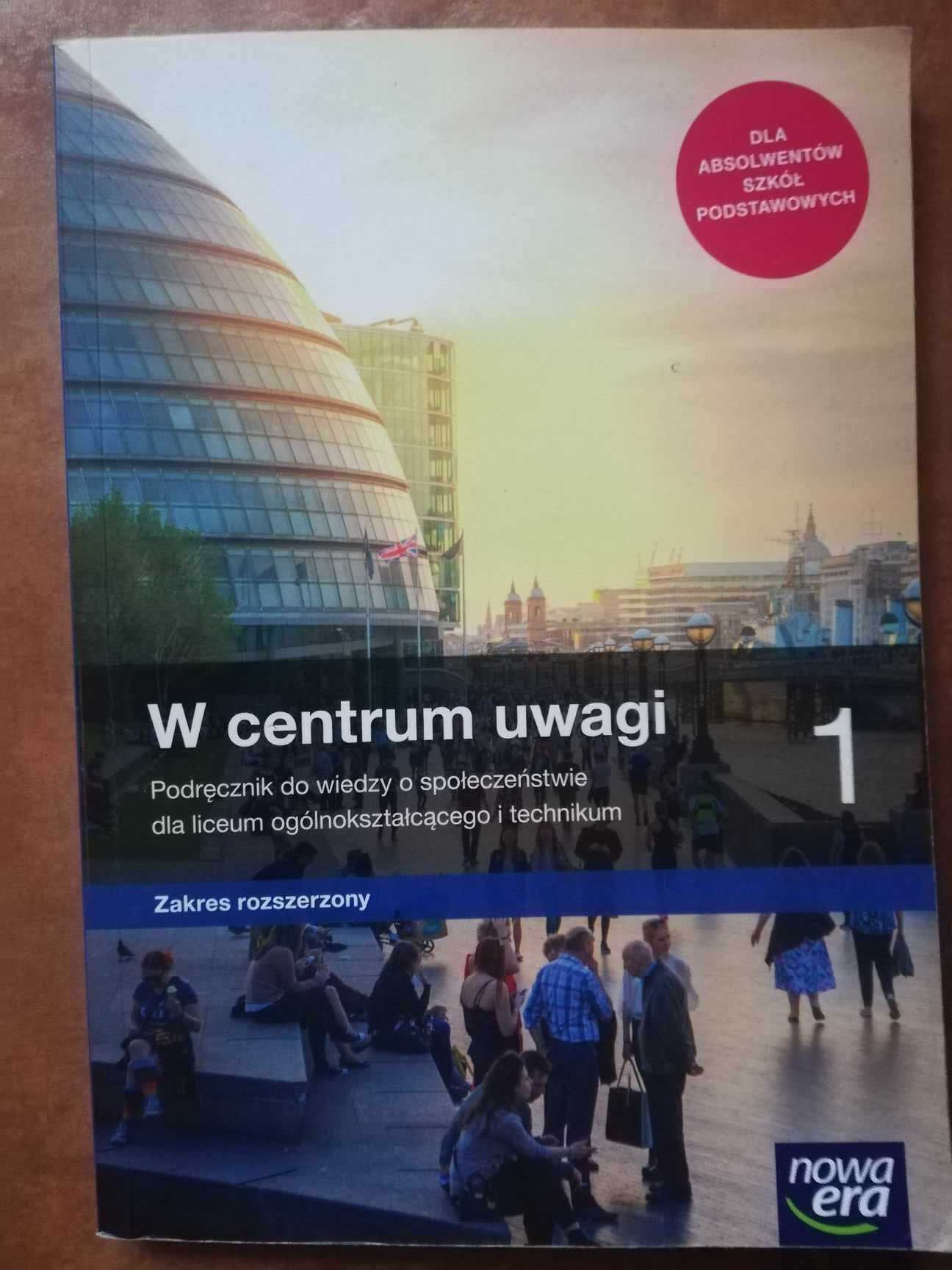 W centrum uwagi 1. Wiedza o społeczeństwie. Zakres rozszerzony