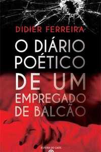 O Diário Poético de um Empregado de Balcão - Didier Ferreira