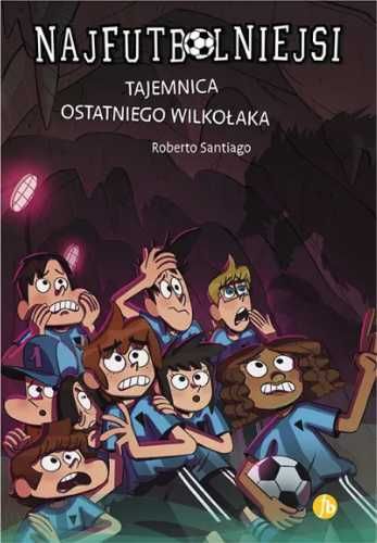 Najfutbolniejsi T16 Tajemnica ostatniego wilkołaka - Roberto Santiago