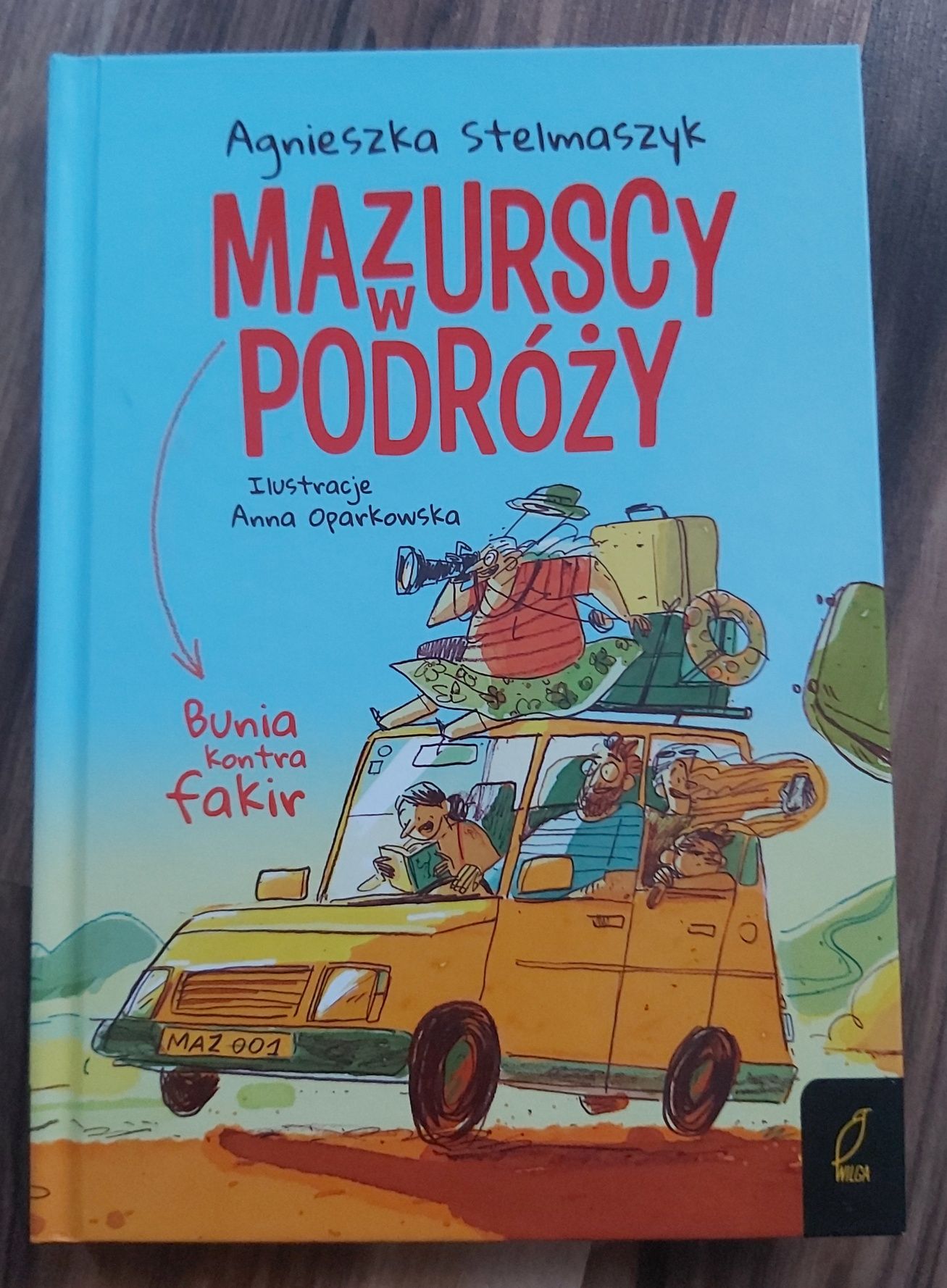 Agnieszka Stelmaszyk - Mazurscy w podróży tom 1 Bunia kontra fakir