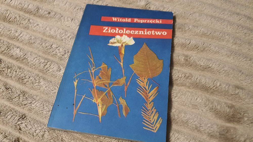 Książka " ZIOŁOLECZNICTWO " Witold Poprzęcki wyd. 1989r. B.dobry stan!