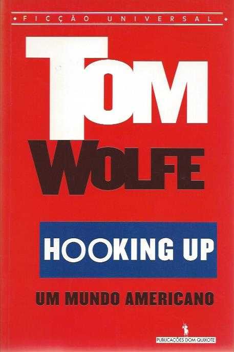 Hooking up – Um mundo americano-Tom Wolfe