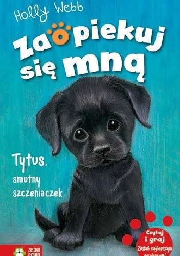 NOWE - Zaopiekuj się mną. Tytus, smutny szczeniaczek